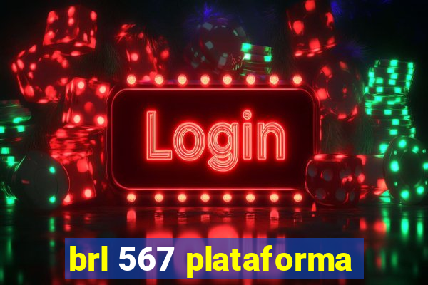 brl 567 plataforma